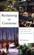 Reclaiming the Commons: Community Farms and Forests in a New England Town