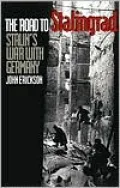 The Road to Stalingrad: Stalin's War with Germany, Volume One