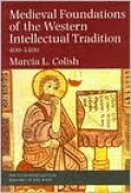 Medieval Foundations of the Western Intellectual Tradition, 400-1400