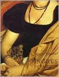 Ingres in Fashion Representations of Dress and Appearance in Ingres's Images of Women