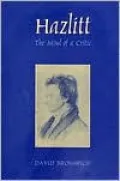 Hazlitt: The Mind of a Critic