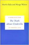 The Truth about Cinderella: A Darwinian View of Parental Love