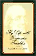 My Life With Benjamin Franklin