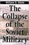 The Collapse of the Soviet Military