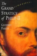 The Grand Strategy of Philip II