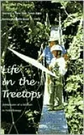 Life in the Treetops: Adventures of a Woman in Field Biology