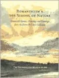 Romanticism and the School of Nature: Nineteenth-Century Drawings and Paintings from the Karen B. Cohen Collection