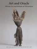 Art and Oracle: African Art and the Rituals of Divination