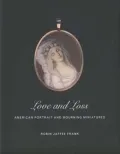 Love and Loss: American Portrait and Mourning Miniatures