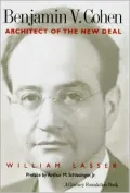 Benjamin V. Cohen: Architect of the New Deal