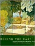 Beyond the Easel : Decorative Painting by Bonnard, Vuillard, Denis and Roussel, 1890-1930