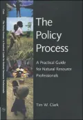 The Policy Process: A Practical Guide for Natural Resources Professionals