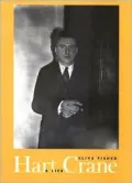 Hart Crane: A Life