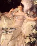 John Singer Sargent: Portraits of the 1890s; Complete Paintings: Volume II
