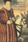 Patronage, Culture, and Power: The Early Cecils, 1558-1612