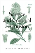 Science and Colonial Expansion The Role of the British Royal Botanic Gardens