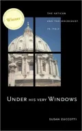 Under His Very Windows: The Vatican and the Holocaust in Italy