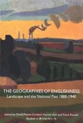 The Geographies of Englishness : Landscape and the National Past, 1880-1940