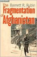 The Fragmentation of Afghanistan: State Formation and Collapse in the International System, Second Edition