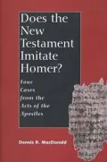 Does the New Testament Imitate Homer?: Four Cases from the Acts of the Apostles