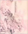Cultivated Landscapes : Chinese Paintings from the Collection of Marie-Helene and Guy Weill