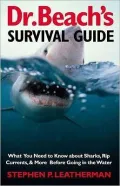 Dr. Beach's Survival Guide : What You Need to Know about Sharks, Rips, and More Before Going in the Water