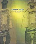 Sigmar Polke: History of Everything, Paintings and Drawings, 1998-2003