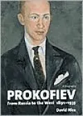 Prokofiev: A Biography: From Russia to the West, 1891-1935