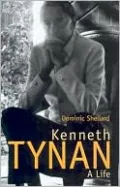 Kenneth Tynan: A Life