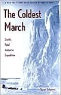 The Coldest March: Scott's Fatal Antarctic Expedition
