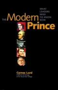 The Modern Prince: What Leaders Need to Know Now