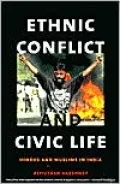 Ethnic Conflict and Civic Life: Hindus and Muslims in India