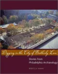 Digging in the City of Brotherly Love: Stories from Philadelphia Archaeology