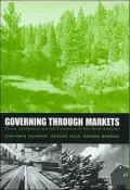 Governing through Markets: Forest Certification and the Emergence of Non-State Authority