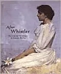 After Whistler: The Artist and His Influence on American Painting