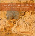 From Mind, Heart, and Hand: Persian, Turkish, and Indian Drawings from the Stuart Cary Welch Collection