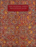 The Colonial Andes: Tapestries and Silverwork, 1530-1830