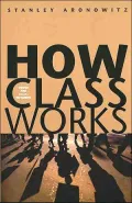 How Class Works: Power and Social Movement
