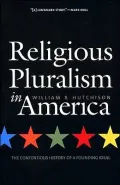 Religious Pluralism in America: The Contentious History of a Founding Ideal