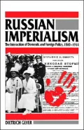 Russian Imperialism: The Interaction of Domestic and Foreign Policy, 1860-1914