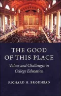 The Good of This Place: Values and Challenges in College Education