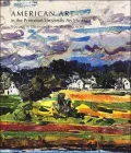 American Art in the Princeton University Art Museum: Volume 1: Drawings and Watercolors