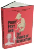 Piggy Foxy and the Sword of Revolution: Bolshevik Self-Portraits