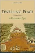 Dwelling Place: A Plantation Epic
