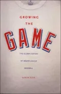 Growing the Game: The Globalization of Major League Baseball