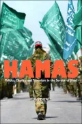 Hamas : Politics, Charity, and Terrorism in the Service of Jihad