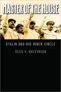 Master of the House: Stalin and His Inner Circle