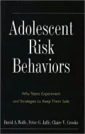 Adolescent Risk Behaviors: Why Teens Experiment and Strategies to Keep Them Safe