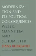Modernization and Its Political Consequences: Weber, Mannheim, and Schumpeter