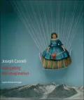 Joseph Cornell: Navigating the Imagination